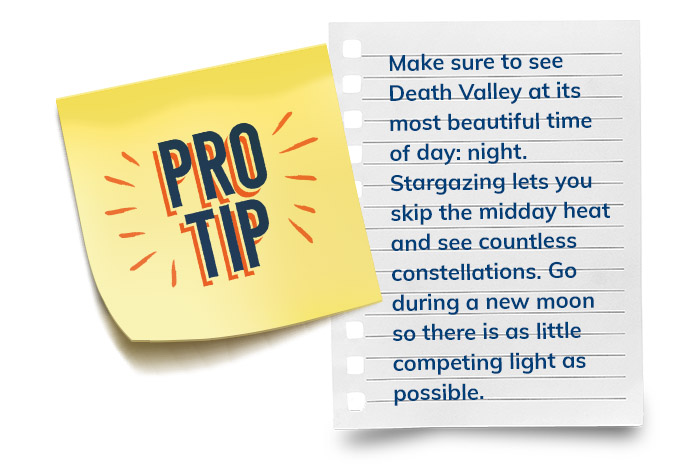 Pro Tip: Make sure to see Death Valley at night.